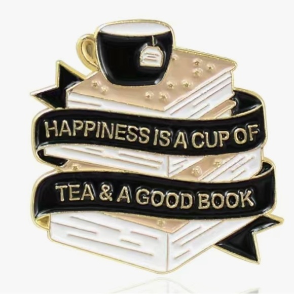 3/$25 “Happiness Is A Cup Of Tea And A Good Book” Pin Badge Brooch - Picture 1 of 9